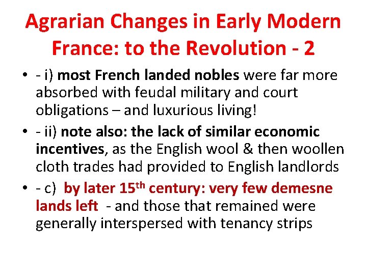 Agrarian Changes in Early Modern France: to the Revolution - 2 • - i)