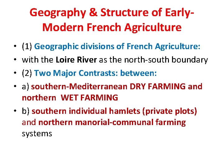 Geography & Structure of Early. Modern French Agriculture (1) Geographic divisions of French Agriculture: