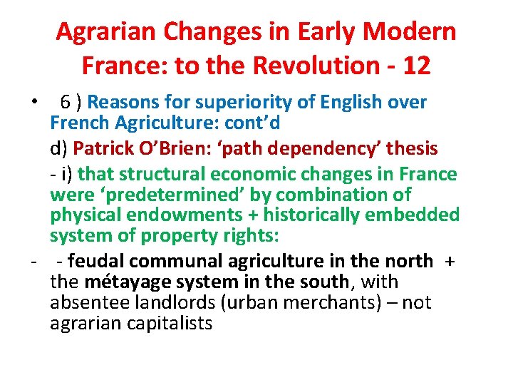 Agrarian Changes in Early Modern France: to the Revolution - 12 • 6 )