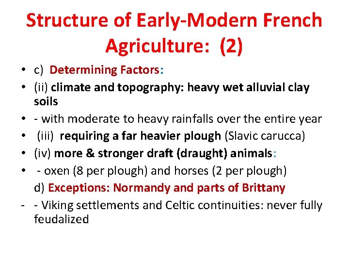 Structure of Early-Modern French Agriculture: (2) • c) Determining Factors: • (ii) climate and