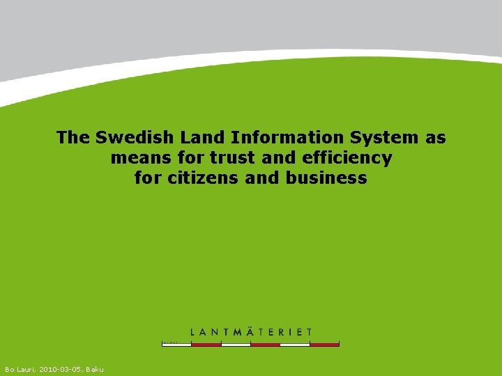 The Swedish Land Information System as means for trust and efficiency for citizens and