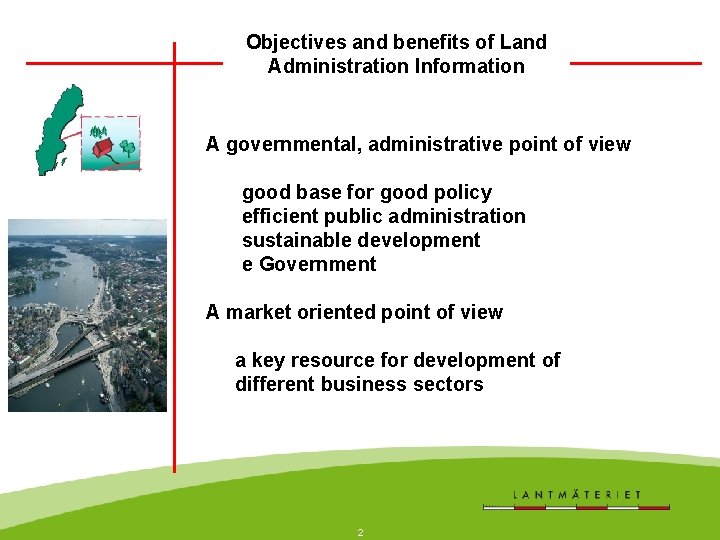 Objectives and benefits of Land Administration Information A governmental, administrative point of view good