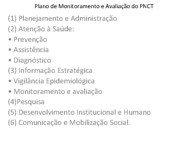 Plano de Monitoramento e Avaliao do PNCT Instituies