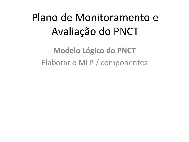 Plano de Monitoramento e Avaliao do PNCT Instituies