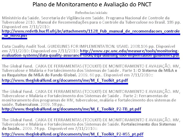 Plano de Monitoramento e Avaliao do PNCT Instituies