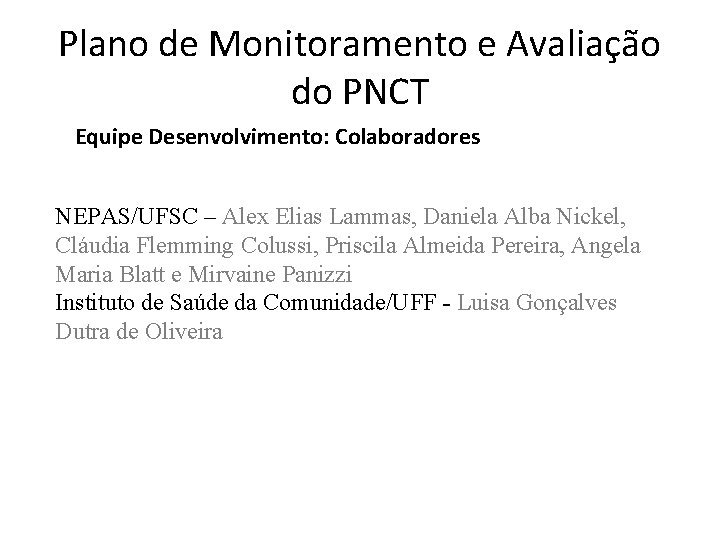 Plano de Monitoramento e Avaliao do PNCT Instituies