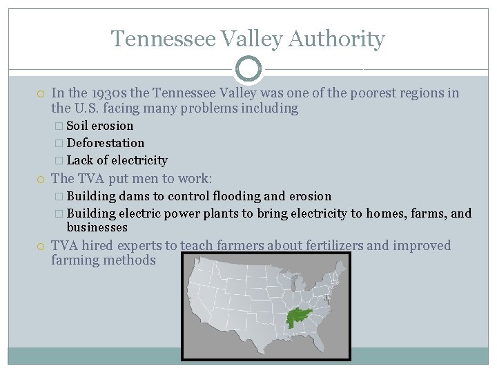 Tennessee Valley Authority In the 1930 s the Tennessee Valley was one of the