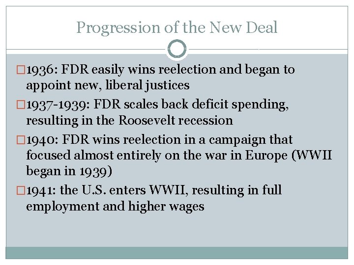 Progression of the New Deal � 1936: FDR easily wins reelection and began to