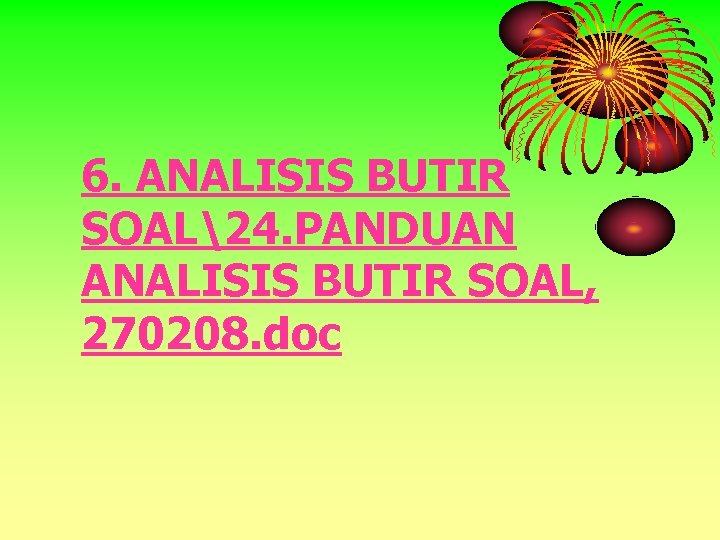 6. ANALISIS BUTIR SOAL24. PANDUAN ANALISIS BUTIR SOAL, 270208. doc 