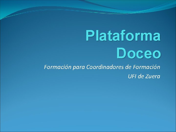 Plataforma Doceo Formación para Coordinadores de Formación UFI de Zuera 