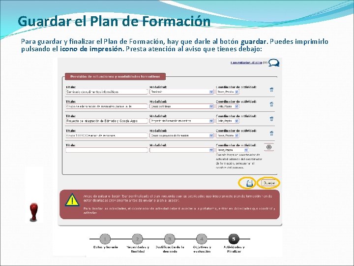 Guardar el Plan de Formación Para guardar y finalizar el Plan de Formación, hay