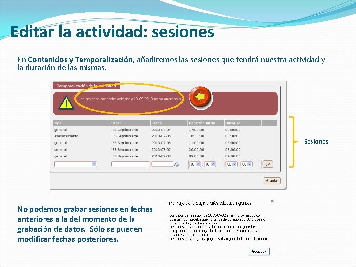 Editar la actividad: sesiones En Contenidos y Temporalización, añadiremos las sesiones que tendrá nuestra