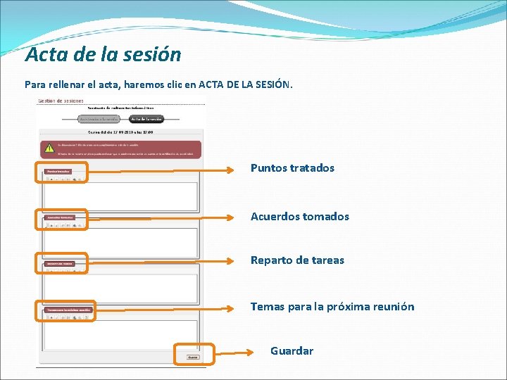 Acta de la sesión Para rellenar el acta, haremos clic en ACTA DE LA