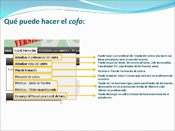 Qué puede hacer el cofo: Puede sacar a un profesor del listado del centro