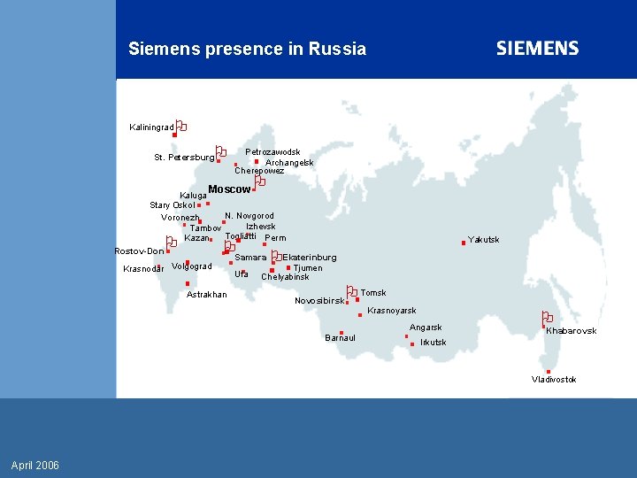 Siemens presence in Russia Kaliningrad St. Petersburg Petrozawodsk Archangelsk Cherepowez Moscow Kaluga Stary Oskol