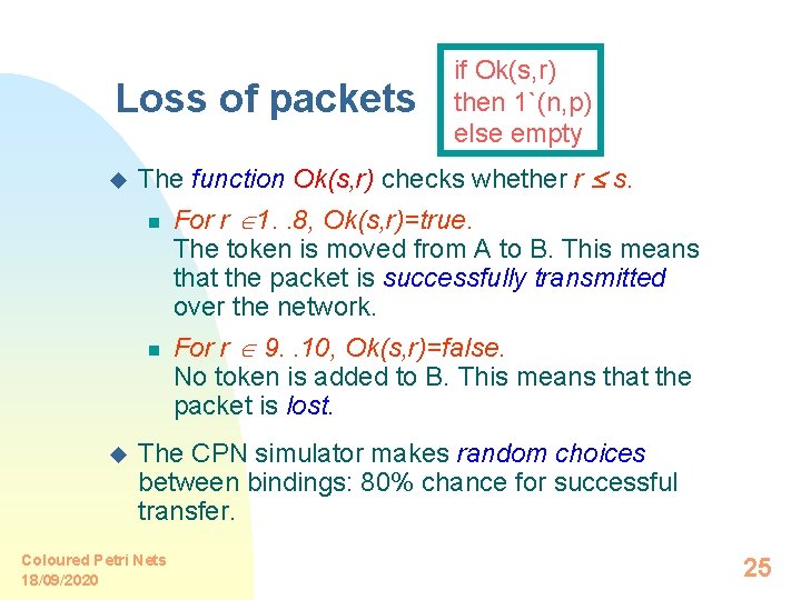 Loss of packets u The function Ok(s, r) checks whether r s. n n