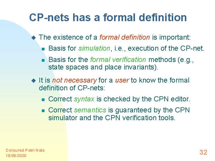 CP-nets has a formal definition u u The existence of a formal definition is