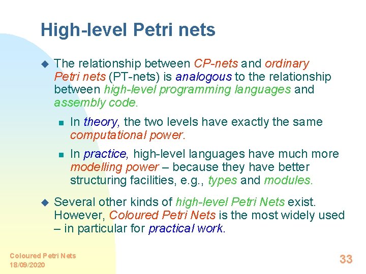 High-level Petri nets u u The relationship between CP-nets and ordinary Petri nets (PT-nets)
