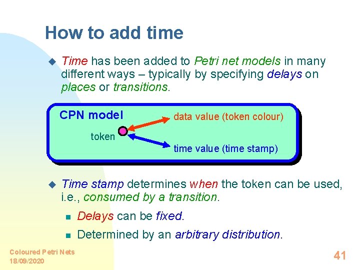 How to add time u Time has been added to Petri net models in