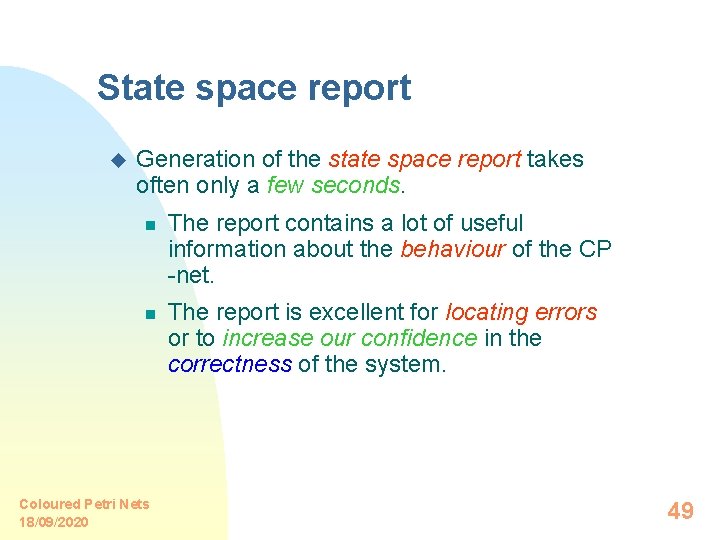 State space report u Generation of the state space report takes often only a