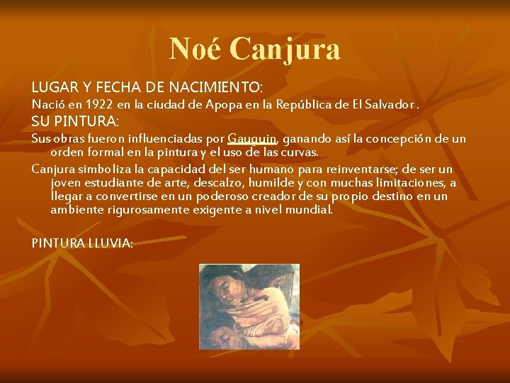 Noé Canjura LUGAR Y FECHA DE NACIMIENTO: Nació en 1922 en la ciudad de Noé Canjura LUGAR Y FECHA DE NACIMIENTO: Nació en 1922 en la ciudad de