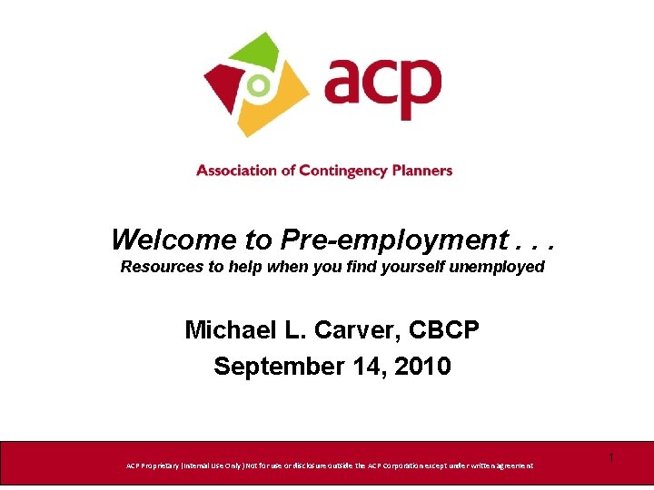 Welcome to Pre-employment. . . Resources to help when you find yourself unemployed Michael