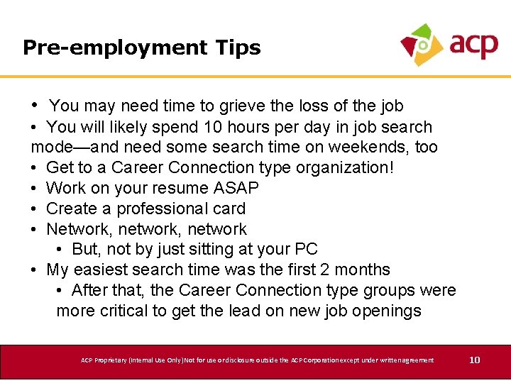 Pre-employment Tips • You may need time to grieve the loss of the job