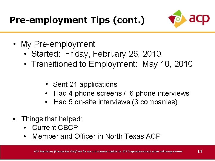 Pre-employment Tips (cont. ) • My Pre-employment • Started: Friday, February 26, 2010 •