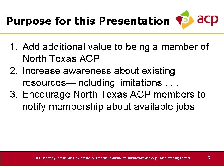 Purpose for this Presentation 1. Add additional value to being a member of North