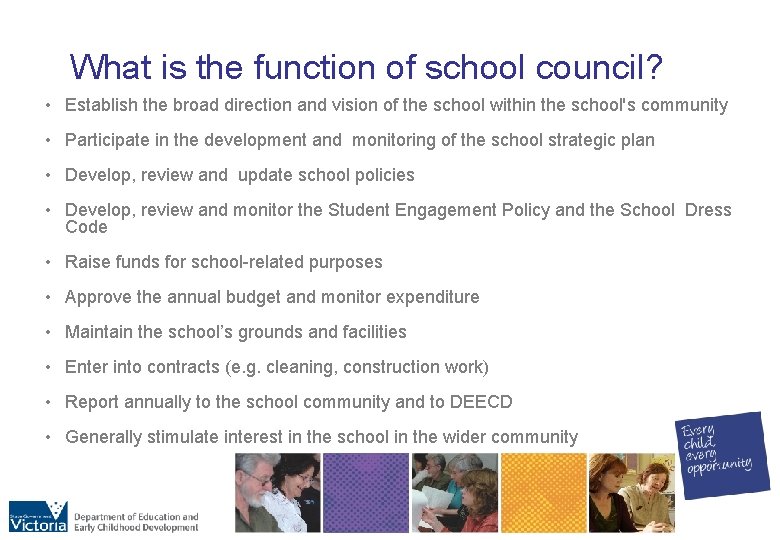What is the function of school council? • Establish the broad direction and vision
