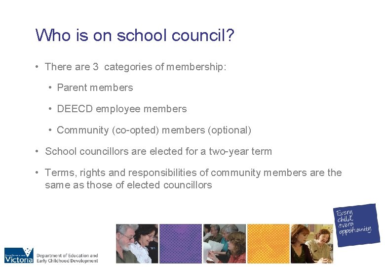 Who is on school council? • There are 3 categories of membership: • Parent