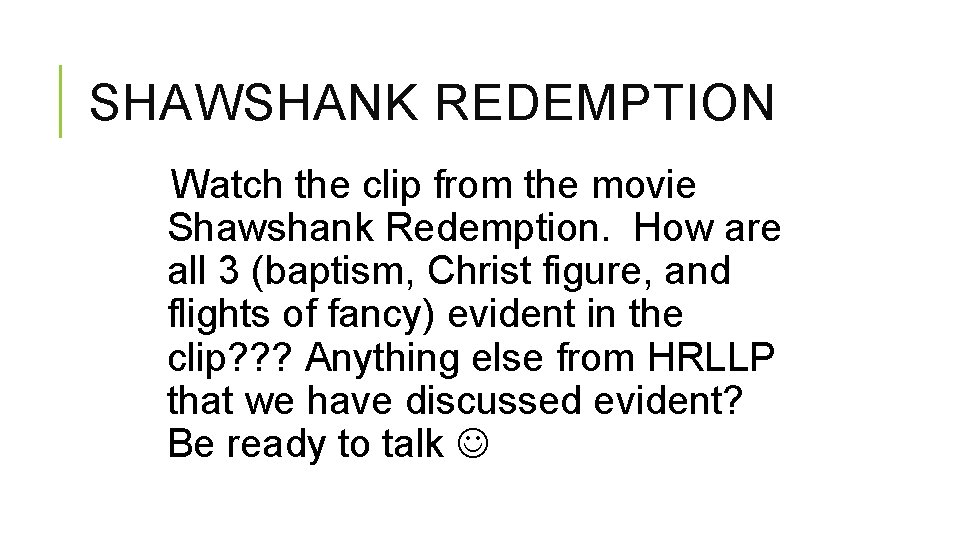 SHAWSHANK REDEMPTION Watch the clip from the movie Shawshank Redemption. How are all 3