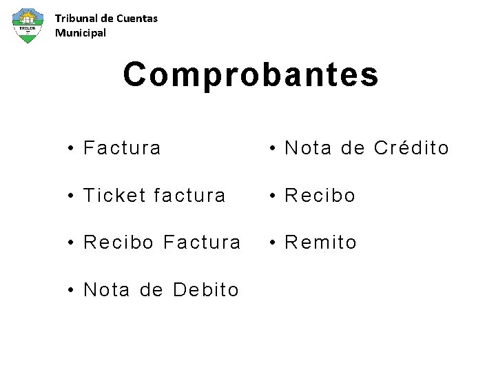 Tribunal de Cuentas Municipal Comprobantes • Factura • Nota de Crédito • Ticket factura
