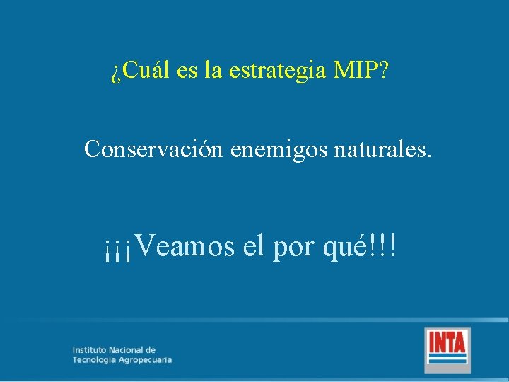 ¿Cuál es la estrategia MIP? Conservación enemigos naturales. ¡¡¡Veamos el por qué!!! 