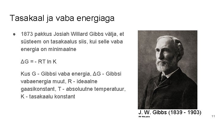 Tasakaal ja vaba energiaga ● 1873 pakkus Josiah Willard Gibbs välja, et süsteem on