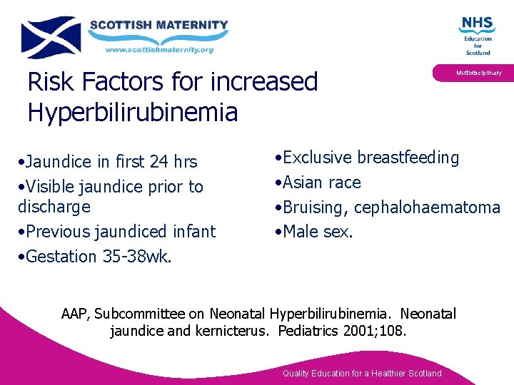 Risk Factors for increased Hyperbilirubinemia • Jaundice in first 24 hrs • Visible jaundice