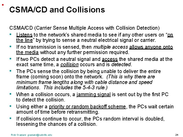  • CSMA/CD and Collisions CSMA/CD (Carrier Sense Multiple Access with Collision Detection) •