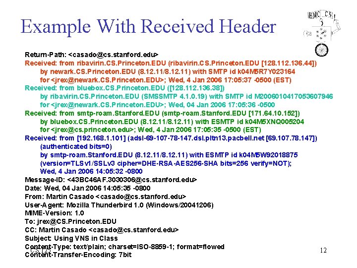 Example With Received Header Return-Path: <casado@cs. stanford. edu> Received: from ribavirin. CS. Princeton. EDU