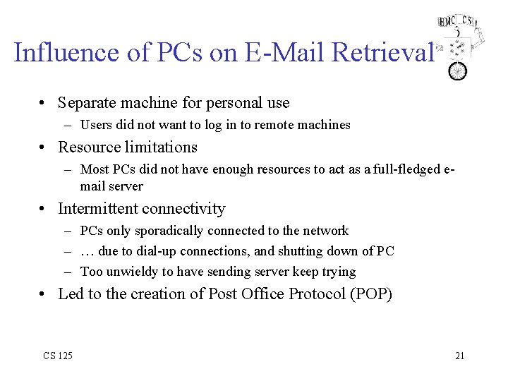 Influence of PCs on E-Mail Retrieval • Separate machine for personal use – Users