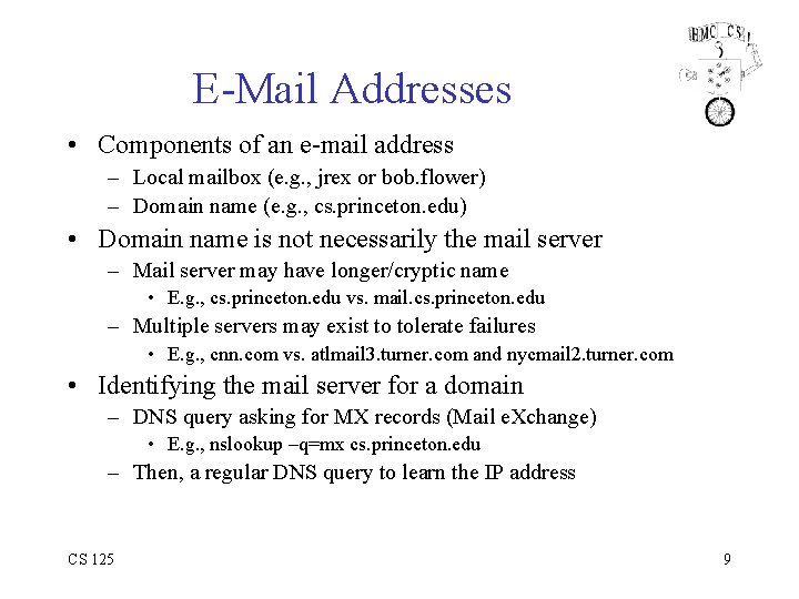 E-Mail Addresses • Components of an e-mail address – Local mailbox (e. g. ,