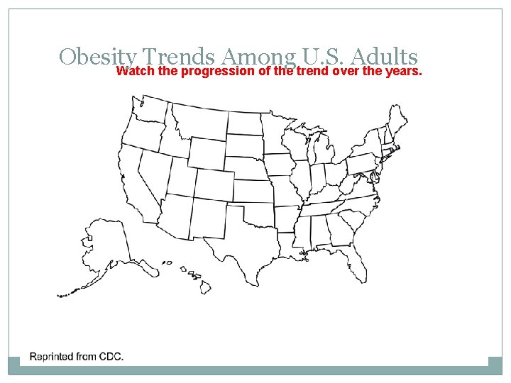 Obesity Trends Among U. S. Adults Watch the progression of the trend over the