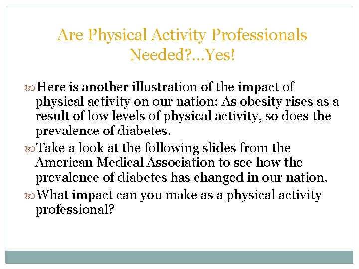 Are Physical Activity Professionals Needed? . . . Yes! Here is another illustration of