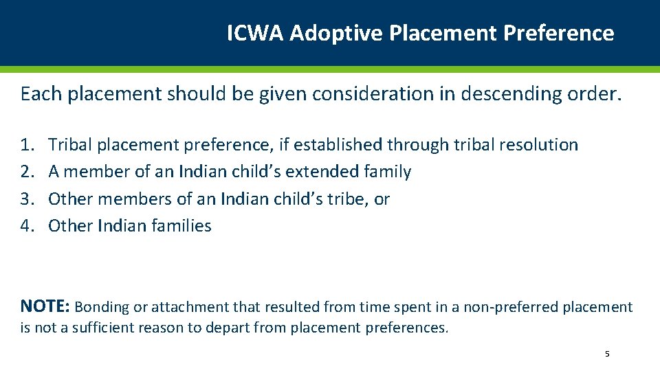 ICWA Adoptive Placement Preference Each placement should be given consideration in descending order. 1.