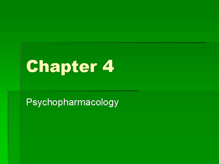 Chapter 4 Psychopharmacology 