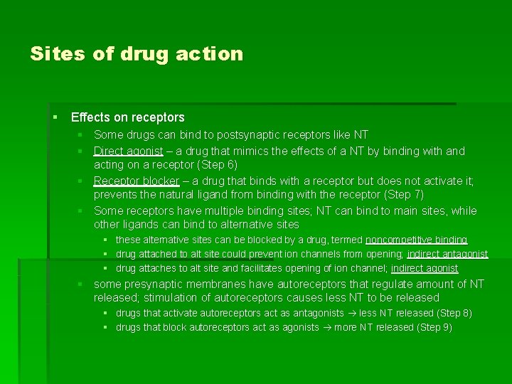 Sites of drug action § Effects on receptors § Some drugs can bind to