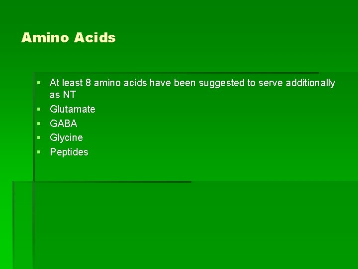 Amino Acids § At least 8 amino acids have been suggested to serve additionally