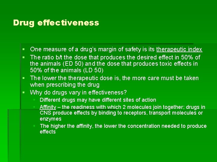 Drug effectiveness § One measure of a drug’s margin of safety is its therapeutic