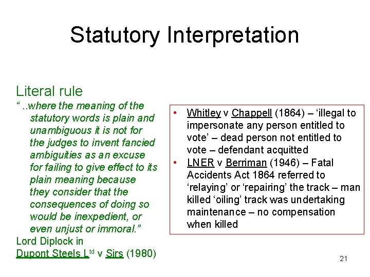 Statutory Interpretation Literal rule “. . where the meaning of the statutory words is