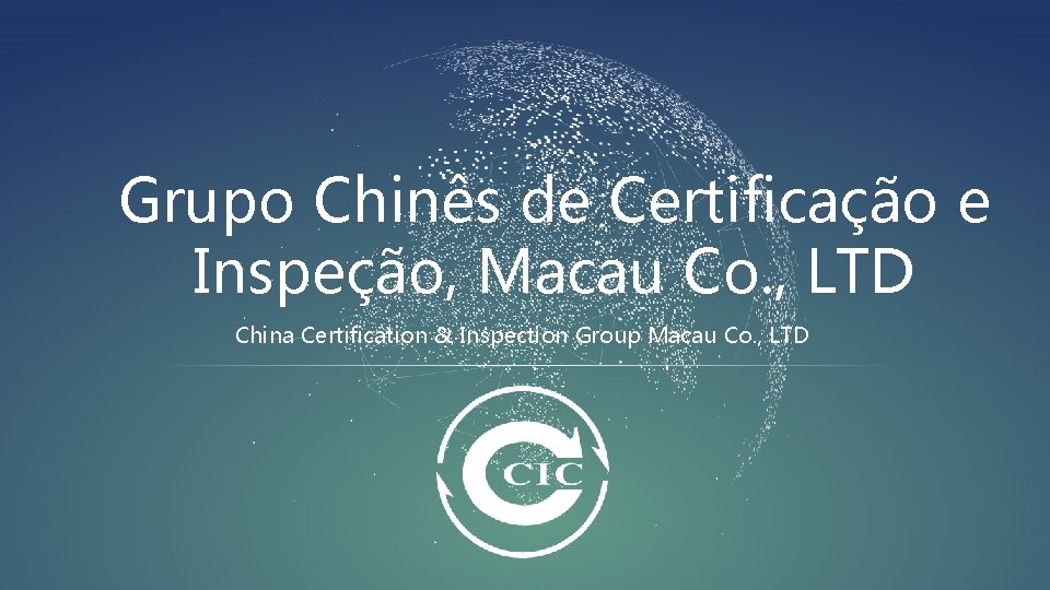 Grupo Chinês de Certificação e Inspeção, Macau Co. , LTD China Certification & Inspection Grupo Chinês de Certificação e Inspeção, Macau Co. , LTD China Certification & Inspection