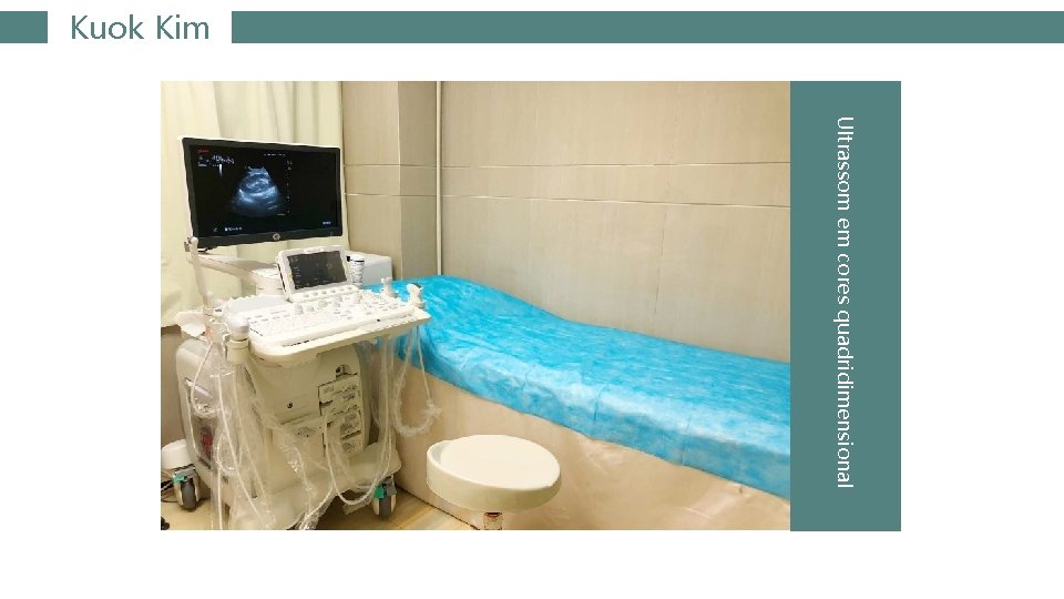 Kuok Kim Ultrassom em cores quadridimensional Kuok Kim Ultrassom em cores quadridimensional